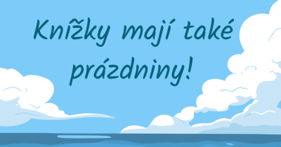 Knížky mají také prázdniny